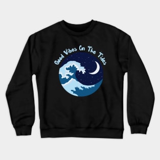 Ocean Lover's Tee - 'Good Vibes On The Tides' Casual Shirt, Perfect for Beach Days, Cruise Vacations, and Boating Gifts Crewneck Sweatshirt